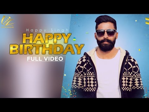 happy-birthday-(full-song)-happy-singh-|-harnav-brar-|-new-punjabi-songs-2019