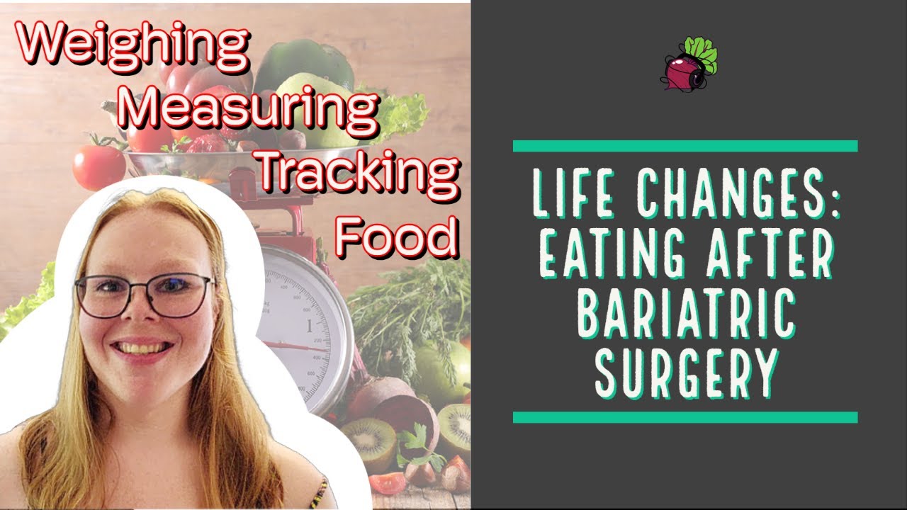 Life Changes After Bariatric Surgery // Weighing and Measuring Food ...