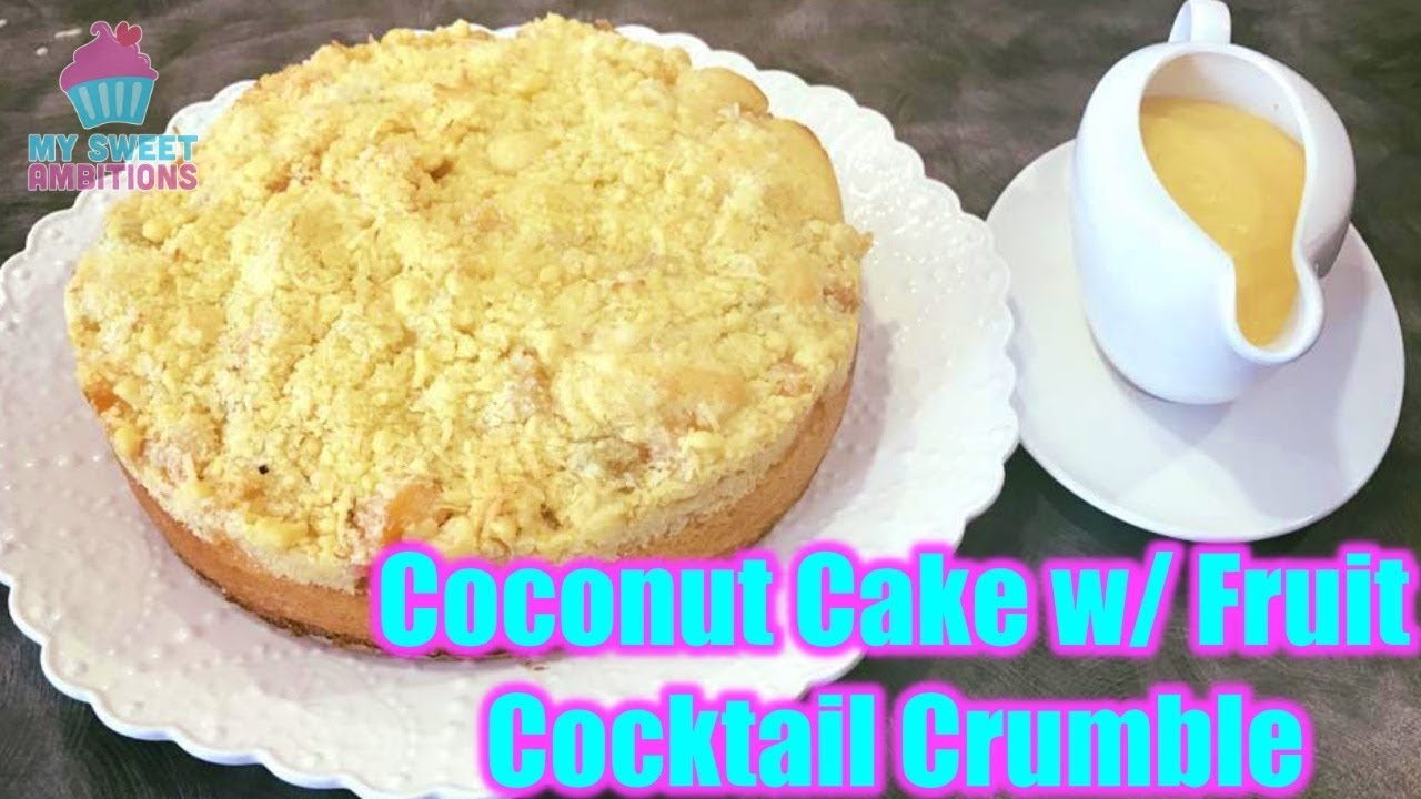 Coconut Cake with Fruit Cocktail Crumble mysweetambitions YouTube