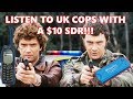 Can you listen to the uk police force with a 10 sdr receiver