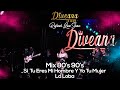 Diveana Refresh Live Show - Mix 80´s 90´s (Si Tu Eres Mi Hombre y yo Tu Mujer - La Loba)