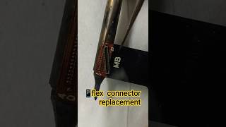 #shorts flex connector replacement ✅🔬🛠️ #smartphone #repair