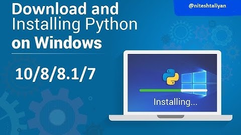 How to Download and Install Python 3.8.2 on Windows 10, 8, 7