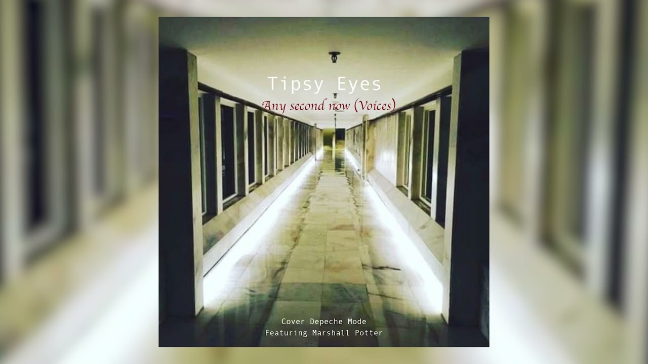 Tipsy Eyes Featuring Marshall Potter - Any Second Now (Voices) Depeche Mode cover
