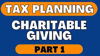 Charitable Contributions (Part 1) |  Bunching | DAF | QCD | Giving