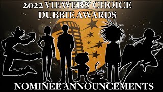 2022 Viewer&#39;s Choice Dubbie Awards - Nominees Announcement [VOTING CLOSED]