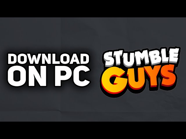 How To Download Stumble Guys on PC