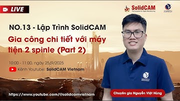 Lập trình SolidCAM: Gia công chi tiết với máy tiện 2 spinle (Part 2)