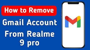 How To Remove Gmail Account From Realme 9 Pro