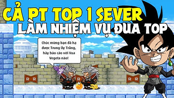 Ngọc Rồng Online - Khi PT BIG TEAM SV8 Top 1 Sv8 Đi Doanh Trại Đua Top!