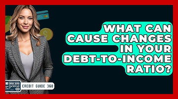 What Can Cause Changes In Your Debt-to-income Ratio? - CreditGuide360.com