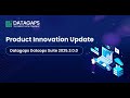 Product Innovation Update – Datagaps DataOps Suite Version 2025.3.0.0