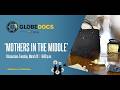 GlobeDocs Presents: Mothers in the Middle