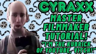 Cyraxx: Master Filmmaker Tutorial! | Lolcow Report