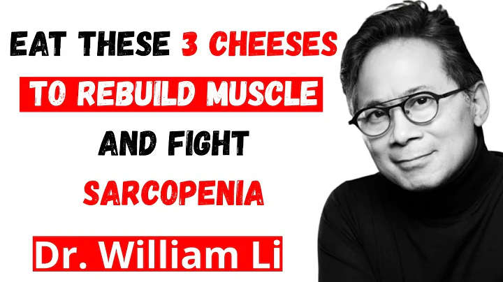 Over 60? Eat these 3 CHEESES to rebuild muscle and fight sarcopenia Dr. William Li