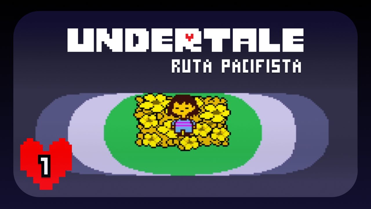 Undertale Ruta Undertale - Ruta pacifista 🌼 ️ - Parte 1 - YouTube