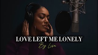 Lisa-Love Left Me Lonely | Emotional Song (Official Lyrics Video)