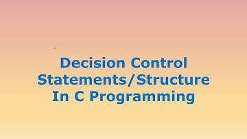 Decision Control Statement /Structure in C programming....