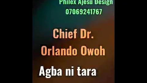 Chief Dr Orlando OWOH ... Agba ni tara