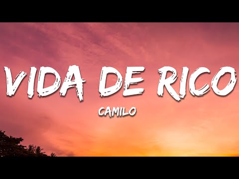 Camilo - Vida de Rico (Letra/Lyrics)