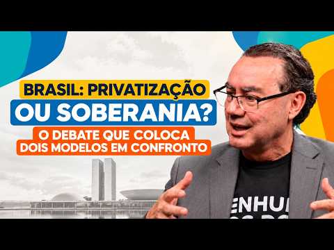 BRAZIL: PRIVATIZATION OR SOVEREIGNTY? THE DEBATE PITTING TWO MODELS AGAINST EACH OTHER! | Augusto...