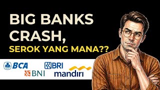 Big Banks Crash, Serok Yang Mana??
