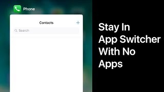 [Unresolved] Stay In App Switcher With No Apps screenshot 5