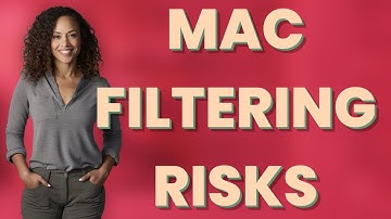 What Risks Does MAC Address Filtering Pose for Your Router Security?
