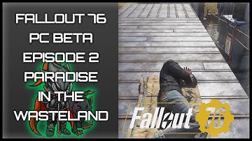 🧟FALLOUT 76 Beta - Episode 2: Paradise in the Wasteland (1080p) 60FPS