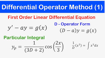 🔵24 - D Operator Method for Solving First Order Linear Differential Equations