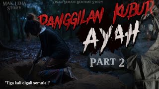 'Panggilan Kubur Ayah | Part 2' - Kisah Seram Bedtime Story A.I #horor #misteri #hantu