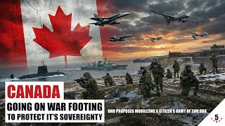 Canada on War Footing to protect it's Sovereignty #citizensarmy #carney #military