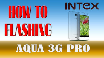 How to flashing intex aqua 3g pro without Box Easy Solution..