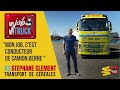 Mon Job, c’est de transporter des céréales en vrac !