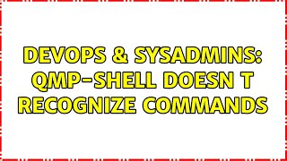 Famous DevOps & SysAdmins: qmp-shell doesn t recognize commands Profile