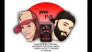 Celebrity Indie Flix Podcast trailer Alan and Kells The Barn Profile
