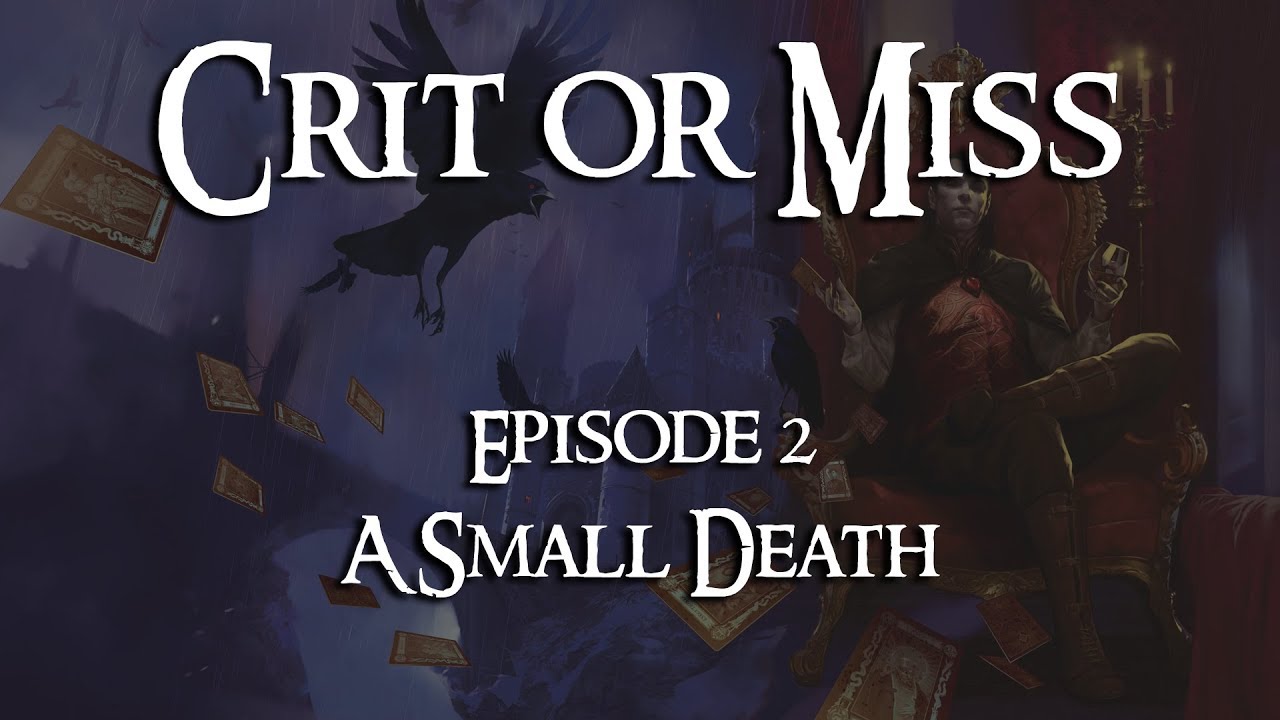 [Episode 2] | Crit or Miss: A Small Death |
