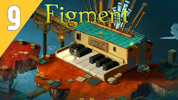 FIGMENT GAMEPLAY WALKTHROUGH | PART 9