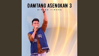 Damtang Asengkan 3