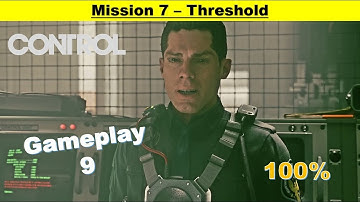 Control Mission 7 - Threshold | Gameplay Part 9
