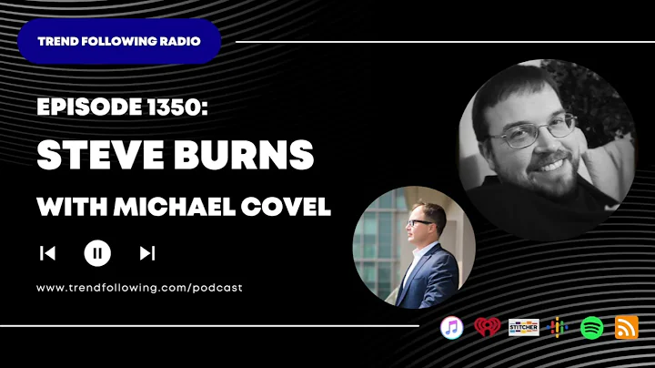 Ep. 1350: Steve Burns with Michael Covel on Trend Following Radio