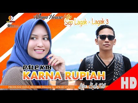 PALE KTB - KARENA RUPIAH ( Album House Mix Sep Lagak-Lagak 3 ) HD Video Quality 2018