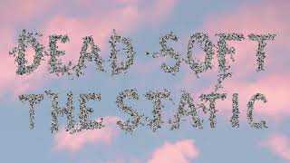 Dead Soft - The Static (Official Audio) screenshot 5
