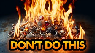 You're (Probably) Killing Your Valuables