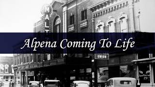Alpena Coming To Life