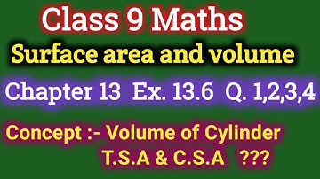 Class 9th math chapter 13 | Exercise 13.6 class 9 maths | Volume of Cylinder | Ex.13.6 Ques.1,2,3,4