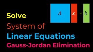 Numerical Methods: Solving System of Linear Equations (Gauss-Jordan Elimination)