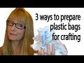 How to prepare plastic bags for craft projects