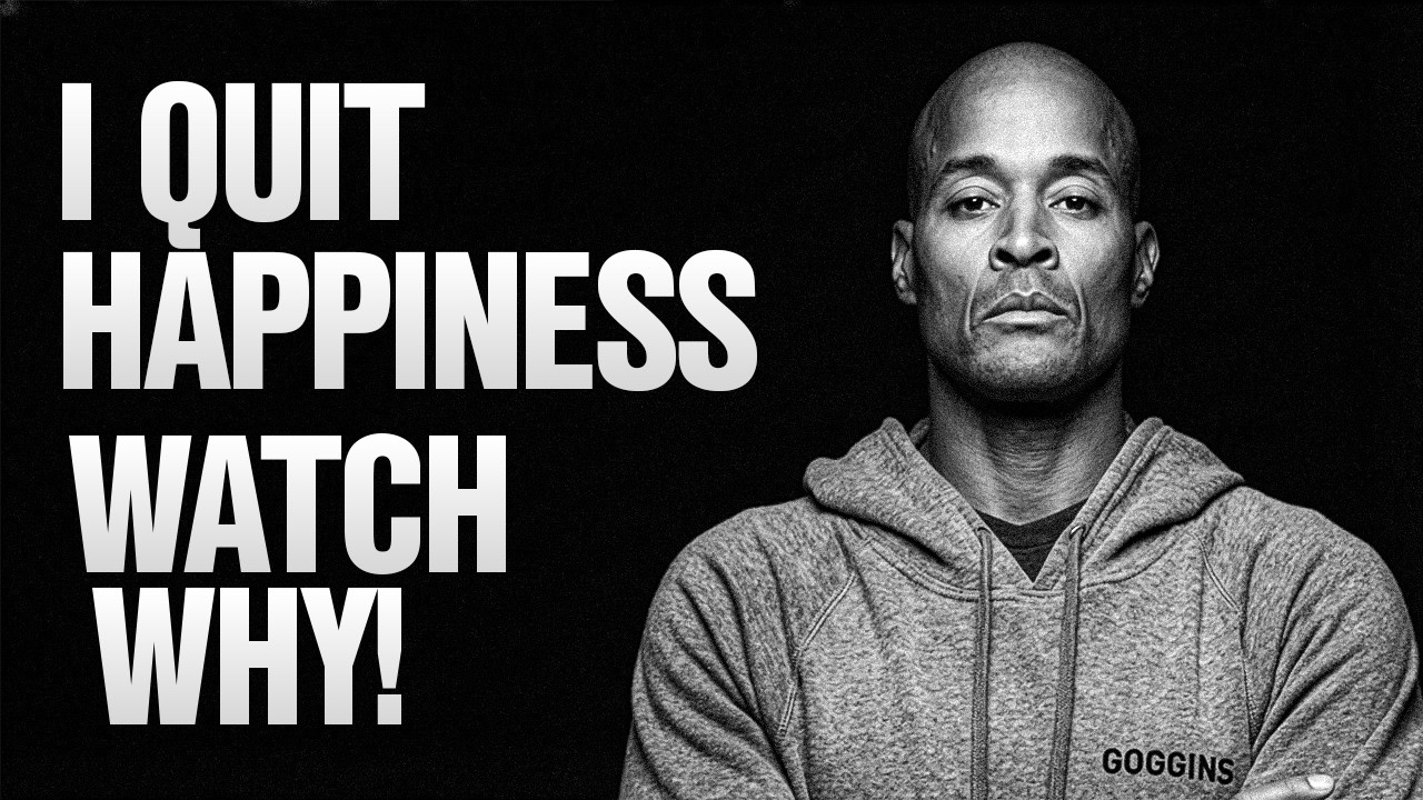 Why I Don't Care About Happiness | David Goggins