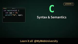 C Programming #3: Program Structure, Syntax vs Semantics, printf & scanf